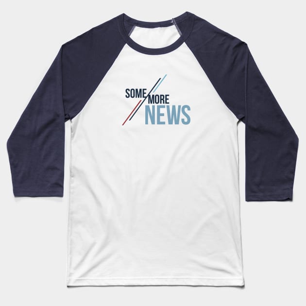 Some More News (Alt) Baseball T-Shirt by Some More News